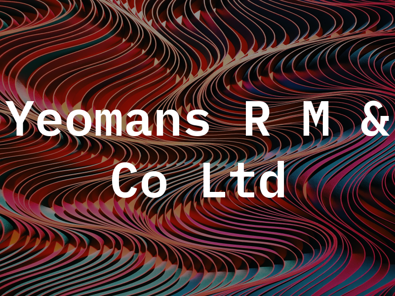 Yeomans R M & Co Ltd