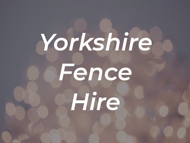 Yorkshire Fence Hire Ltd