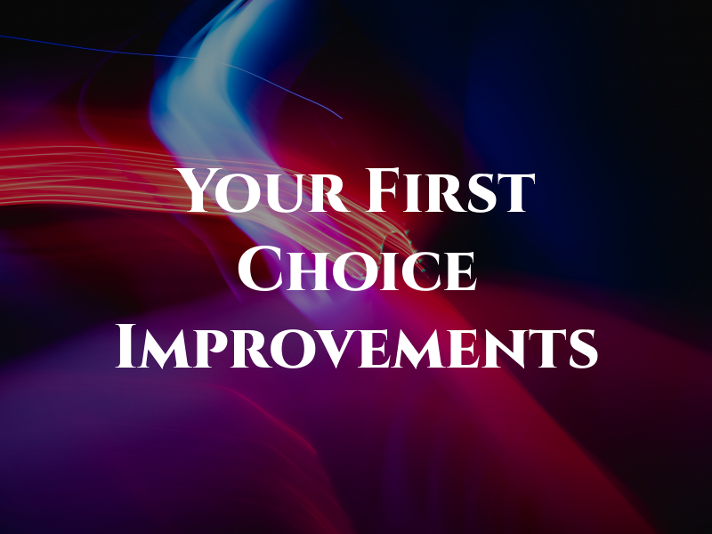 Your First Choice Improvements Ltd