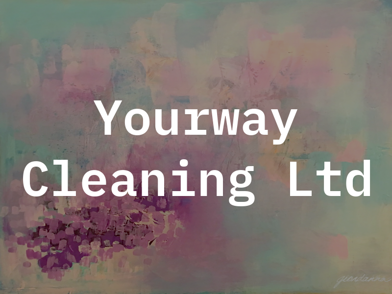 Yourway Cleaning Ltd