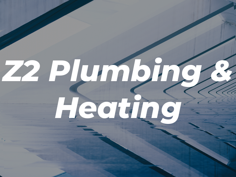 Z2 Plumbing & Heating